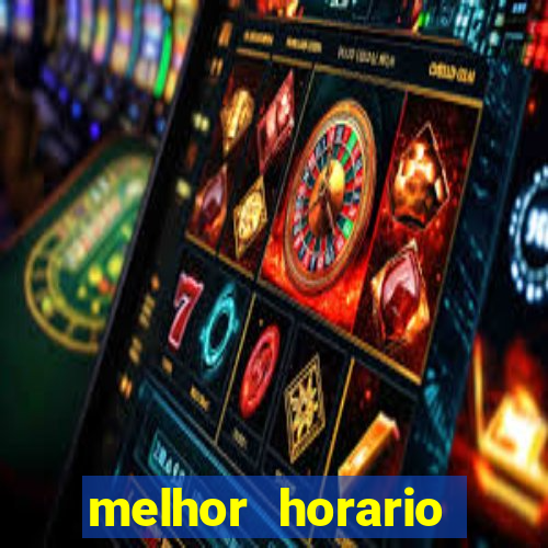 melhor horario fortune rabbit